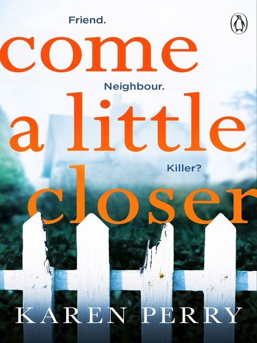 Title details for Come a Little Closer by Karen Perry - Wait list